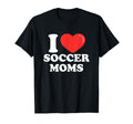 I Love Heart Soccer Moms T-Shirt - Graphic Print for Adults - T-Shirt, Sweatshirt, Hoodie