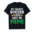 My Favorite Soccer Player Calls Me Meme T-Shirt - Trendy Graphic for Adults - T-Shirt, Sweatshirt, Hoodie