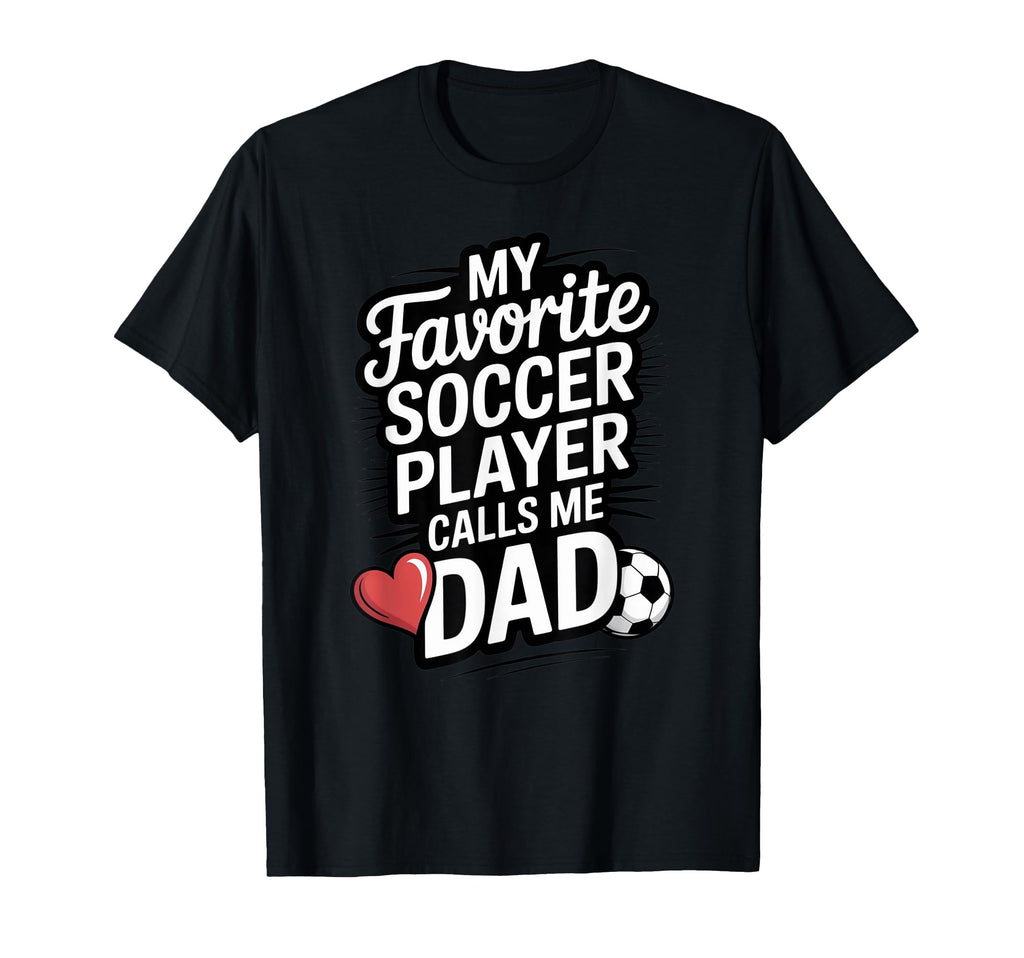 My Favorite Soccer Player Calls Me T-Shirt - Minimalist Print Men Women - T-Shirt, Sweatshirt, Hoodie