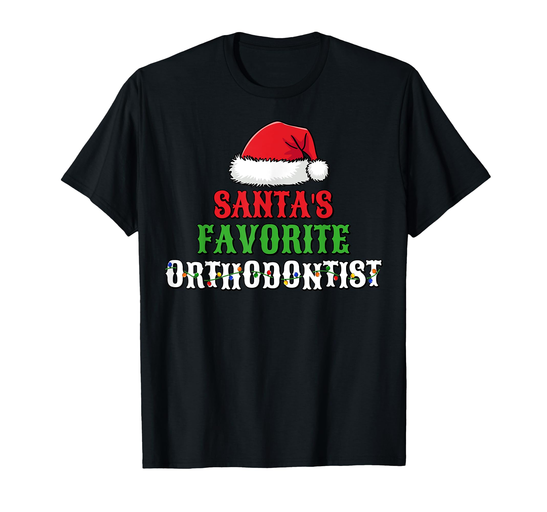 Santas Favorite Orthodontist Dentist T-Shirt - Streetwear Style Unisex - T-Shirt, Sweatshirt, Hoodie