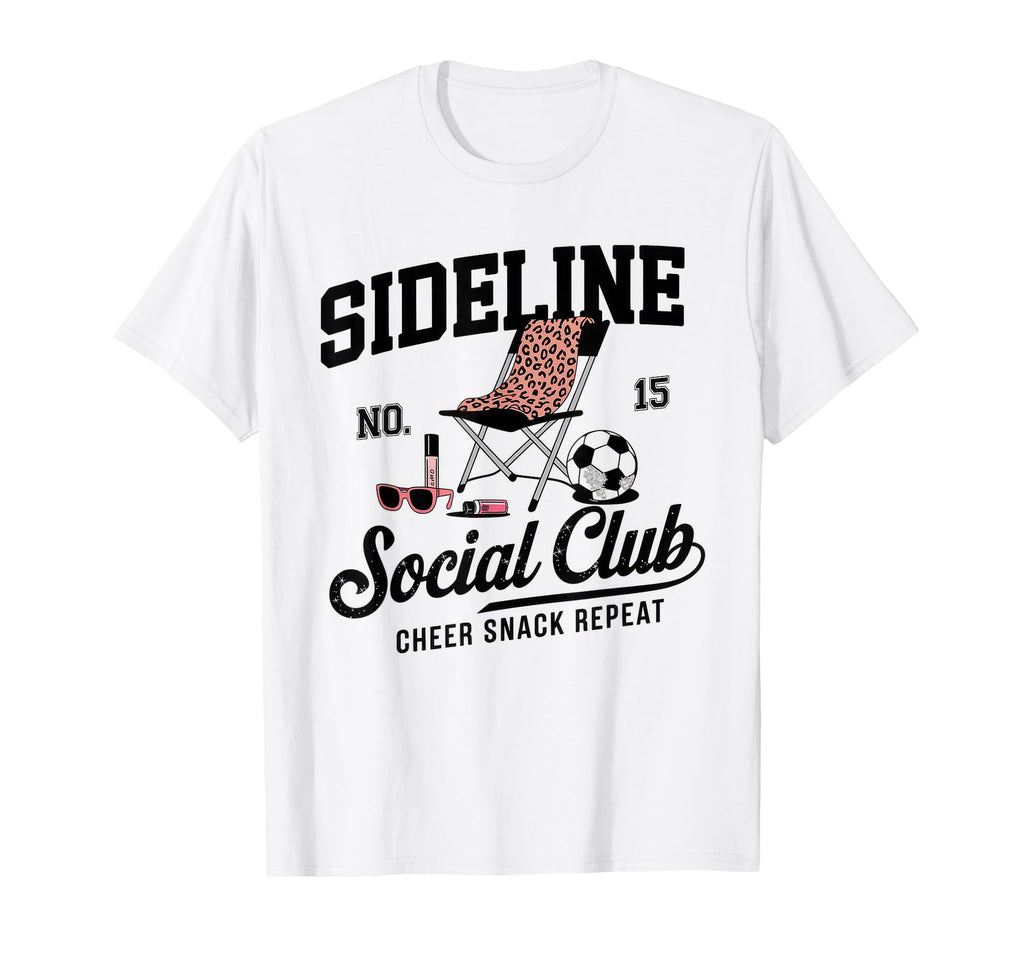 Sideline Social Club Soccer Mom T-Shirt - Fun Novelty Design Men Women - T-Shirt, Sweatshirt, Hoodie