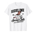 Sideline Social Club Soccer Mom T-Shirt - Casual Everyday Wear Men Women - T-Shirt, Sweatshirt, Hoodie