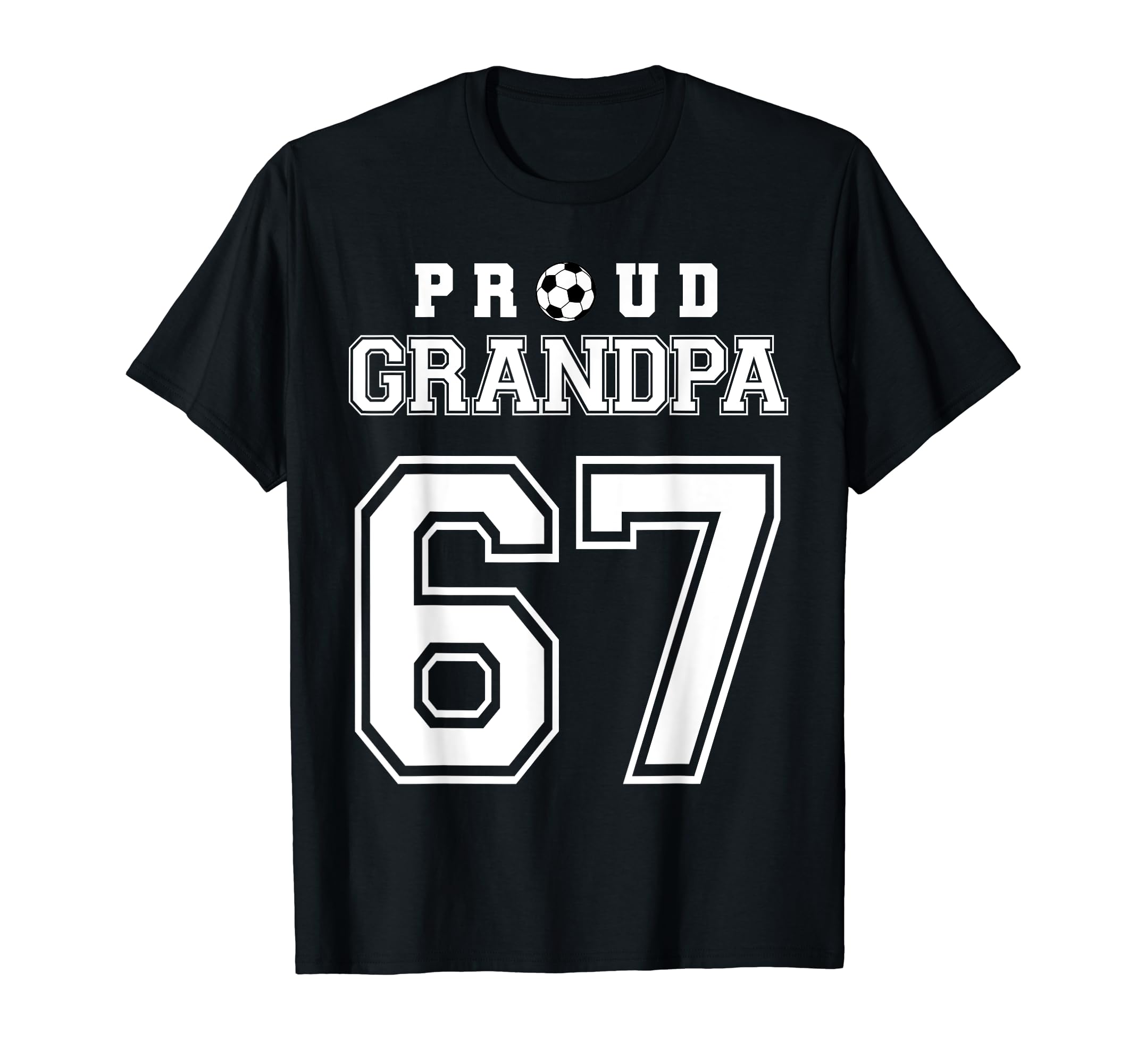 Number 67 Custom Proud Soccer T-Shirt - Casual Everyday Wear Men Women - T-Shirt, Sweatshirt, Hoodie