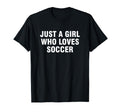 Just Who Loves Soccer T-Shirt - Streetwear Style for Adults - T-Shirt, Sweatshirt, Hoodie