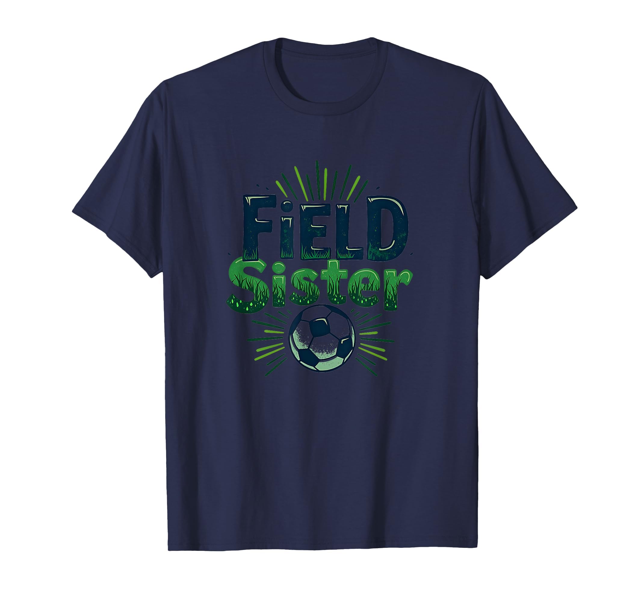 Field Sister Soccer Sibling Pride T-Shirt - Trendy Graphic for Adults - T-Shirt, Sweatshirt, Hoodie