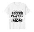 My Favorite Soccer Player Calls T-Shirt - Casual Everyday Wear Men Women - T-Shirt, Sweatshirt, Hoodie