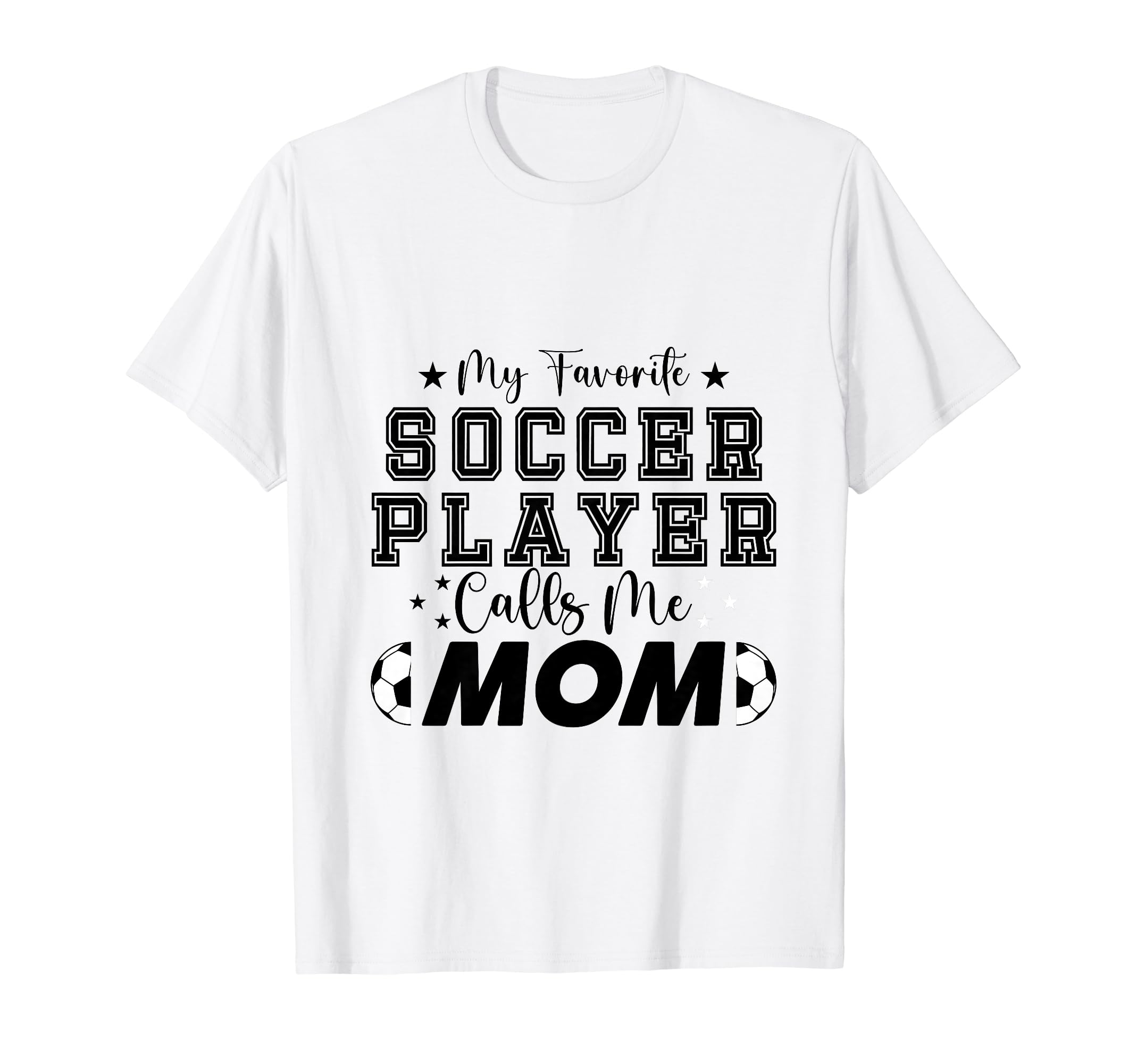 My Favorite Soccer Player Calls T-Shirt - Casual Everyday Wear Men Women - T-Shirt, Sweatshirt, Hoodie