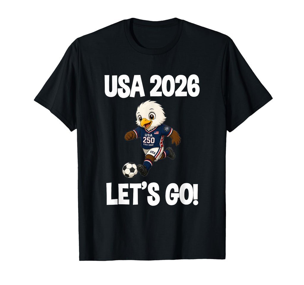 Usa 2026 Lets Go Football Soccer T-Shirt - Custom Art Print Men Women - T-Shirt, Sweatshirt, Hoodie
