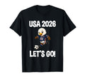 Usa 2026 Lets Go Football Soccer T-Shirt - Custom Art Print Men Women - T-Shirt, Sweatshirt, Hoodie