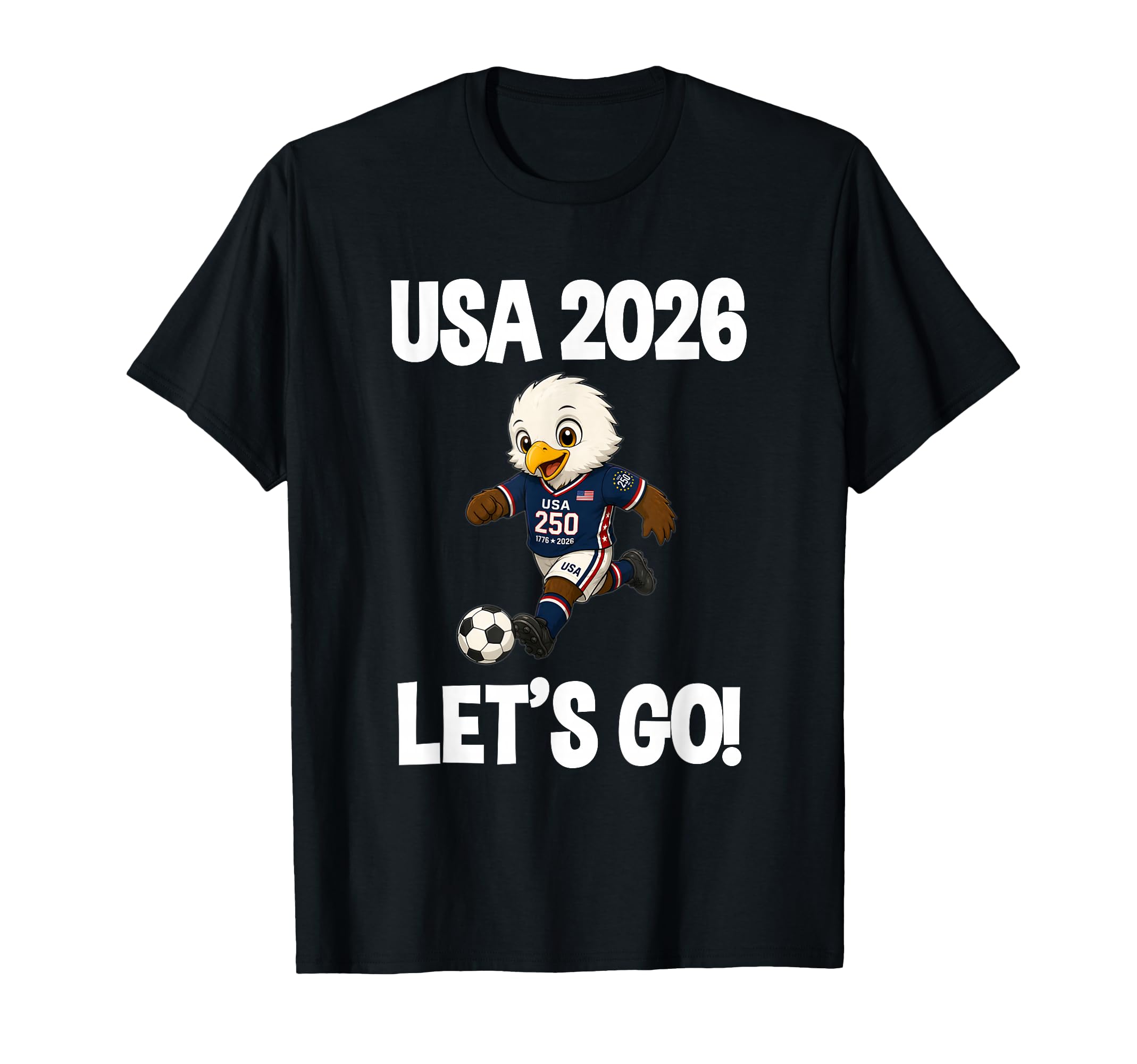 Usa 2026 Lets Go Football Soccer T-Shirt - Custom Art Print Men Women - T-Shirt, Sweatshirt, Hoodie