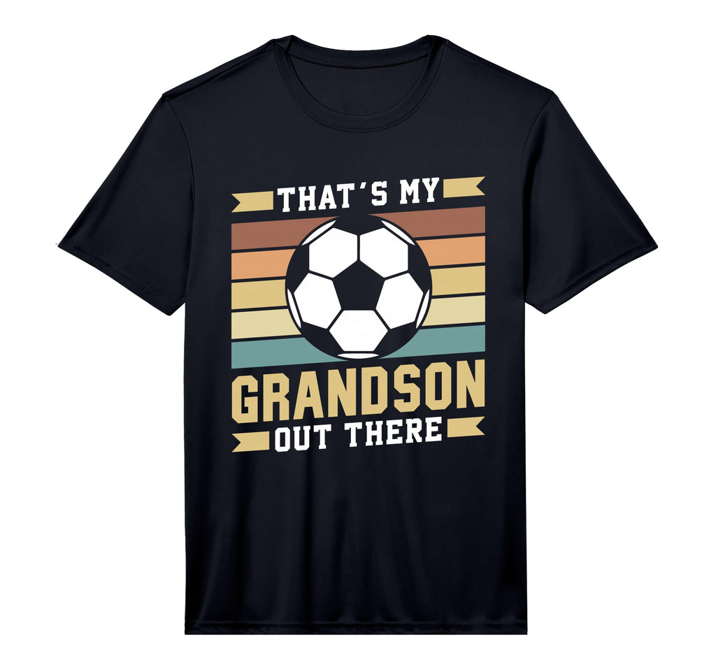Thats My Grandson Out There Soccer T-Shirt - Streetwear Style Unisex - T-Shirt, Sweatshirt, Hoodie