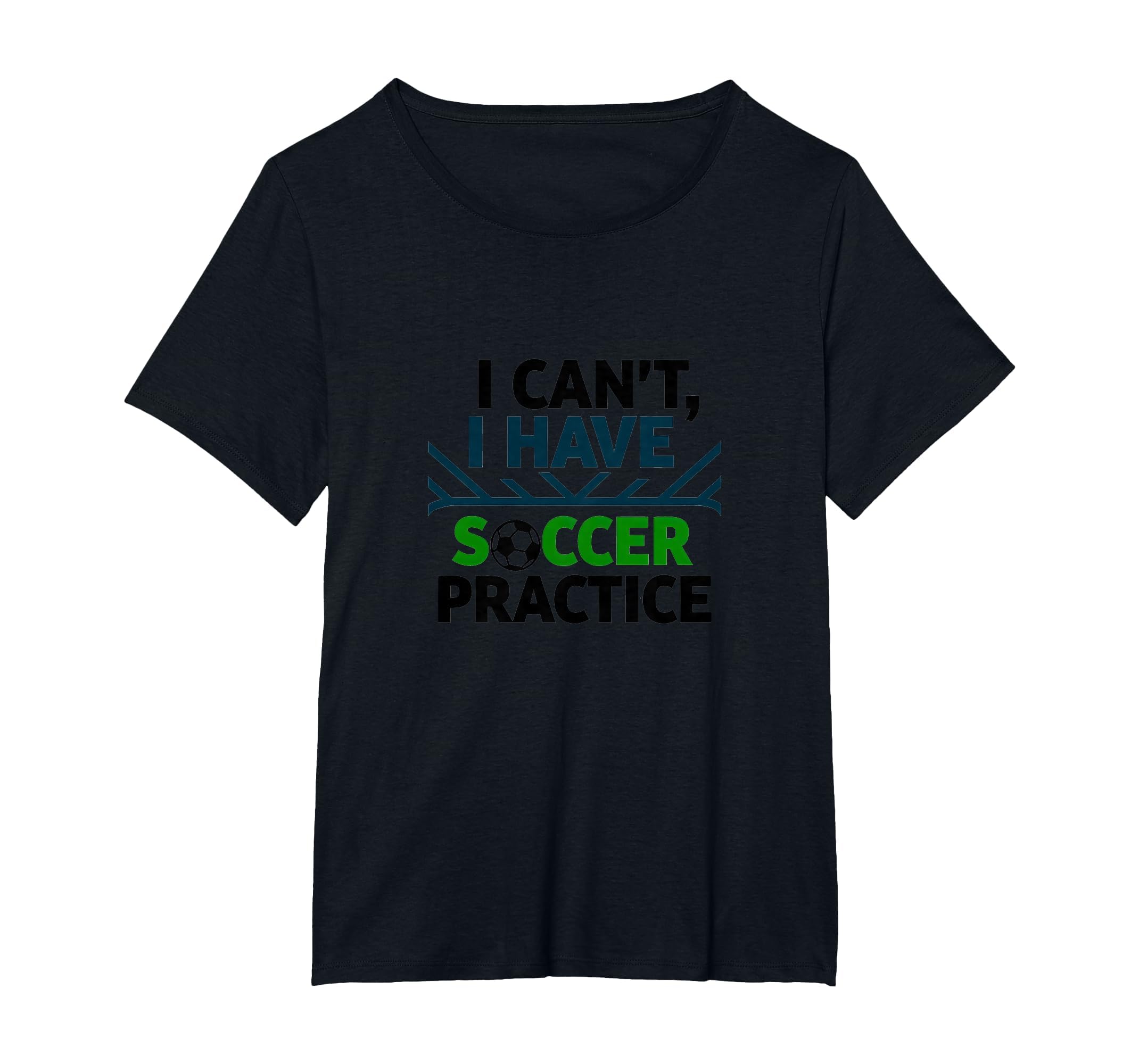 I Cant I Have Soccer Practice Coach T-Shirt - Custom Art Print Men Women - T-Shirt, Sweatshirt, Hoodie