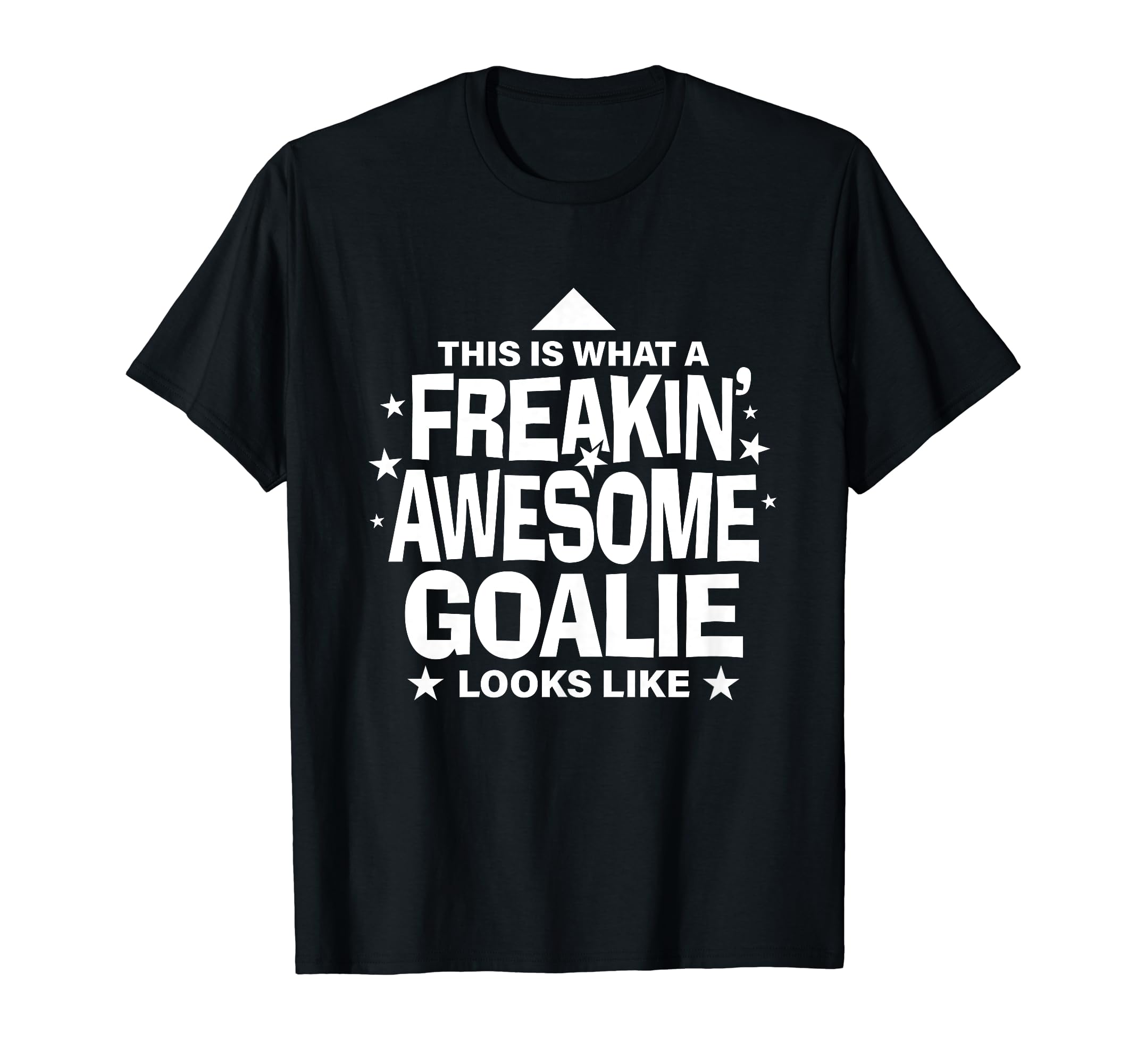 Freakin Awesome Goalie Funny T-Shirt - Casual Everyday Wear Men Women - T-Shirt, Sweatshirt, Hoodie