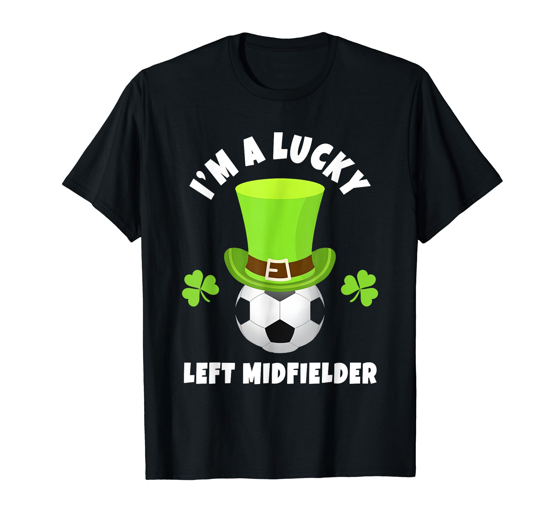 Soccer Left Midfielders Im Lucky Left T-Shirt - Minimalist Print Men Women - T-Shirt, Sweatshirt, Hoodie
