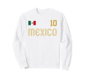 Mexico Flag Mexican Hispanic Sweatshirt - Fun Novelty Design Men Women - T-Shirt, Sweatshirt, Hoodie