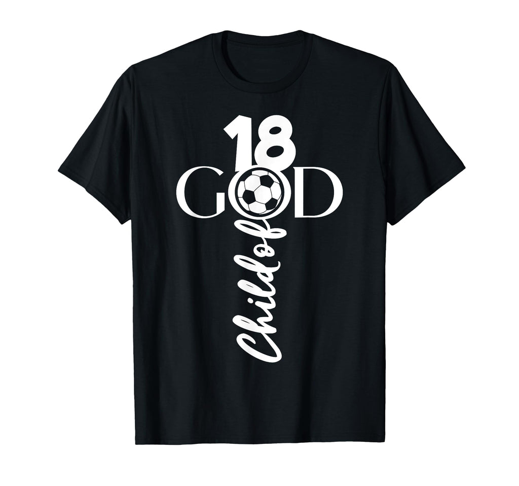 Jesus Christ 18 Years Child God Soccer T-Shirt - Novelty Apparel Men Women - T-Shirt, Sweatshirt, Hoodie