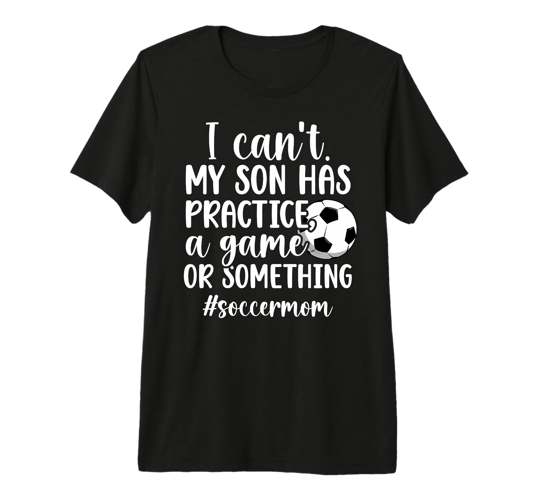 Soccer Mom Soccer Player Mom Funny Soccer T-Shirt - Graphic Print Unisex - T-Shirt, Sweatshirt, Hoodie