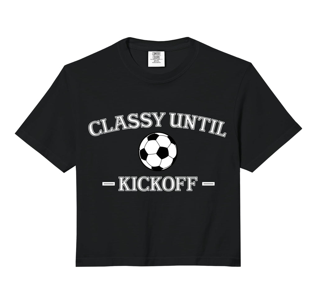 Classy Until Kickoff Soccer Mom Sweatshirt - Unique Graphic for Adults - T-Shirt, Sweatshirt, Hoodie