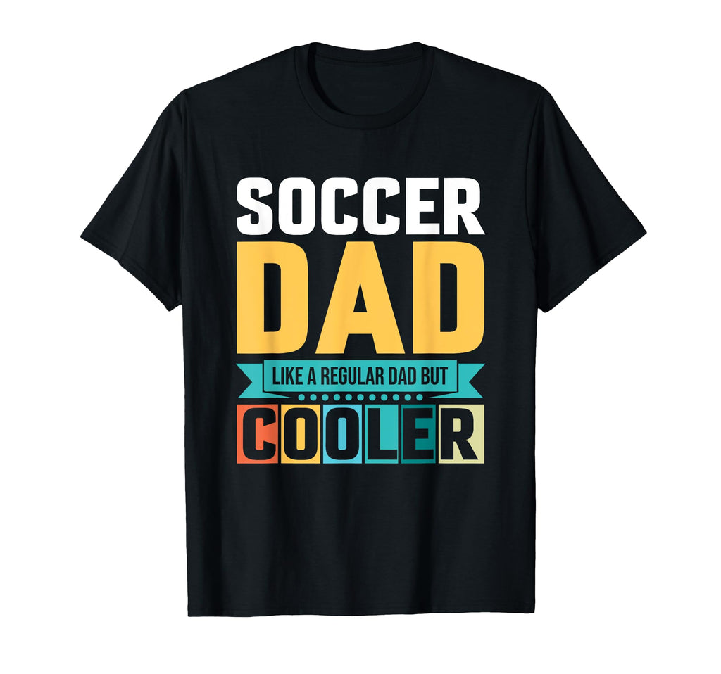 Soccer Dad Like Regular Dad But T-Shirt - Aesthetic Graphic Men Women - T-Shirt, Sweatshirt, Hoodie