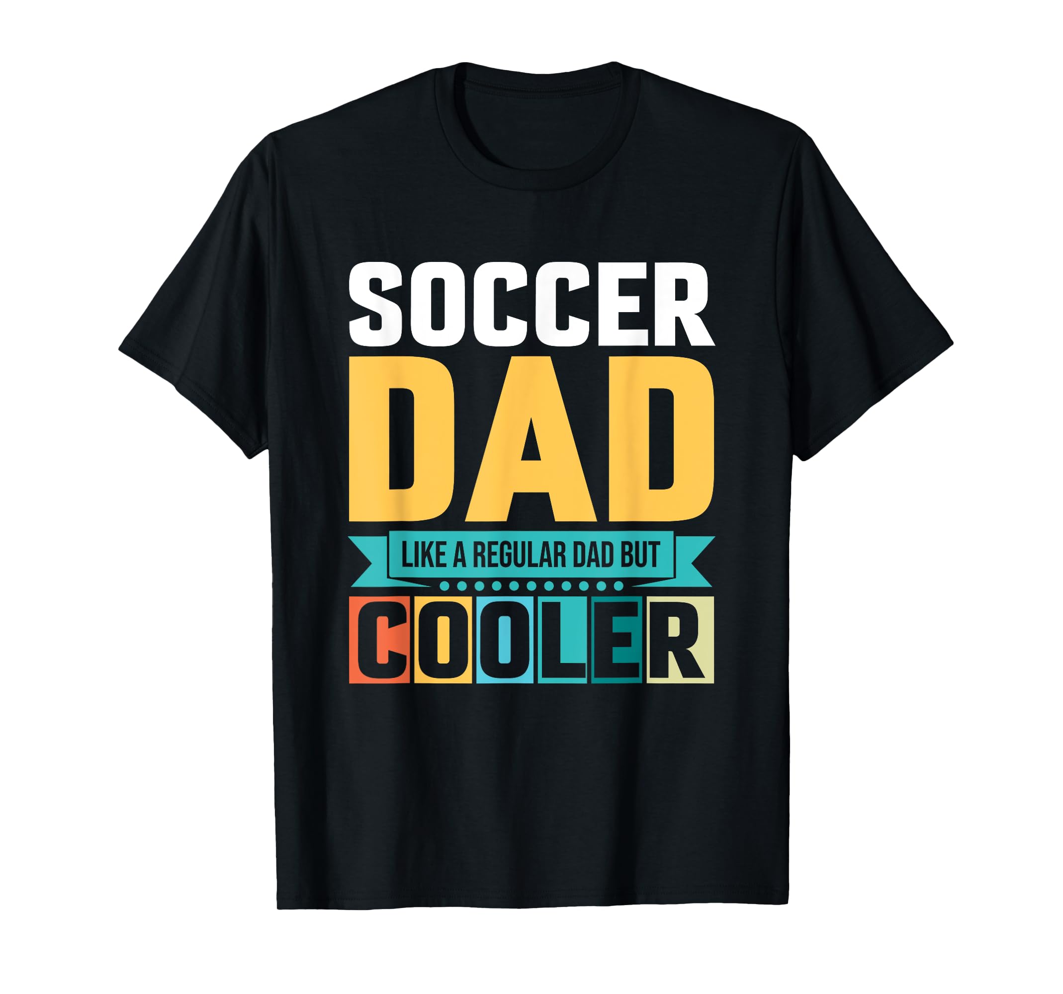 Soccer Dad Like Regular Dad But T-Shirt - Aesthetic Graphic Men Women - T-Shirt, Sweatshirt, Hoodie