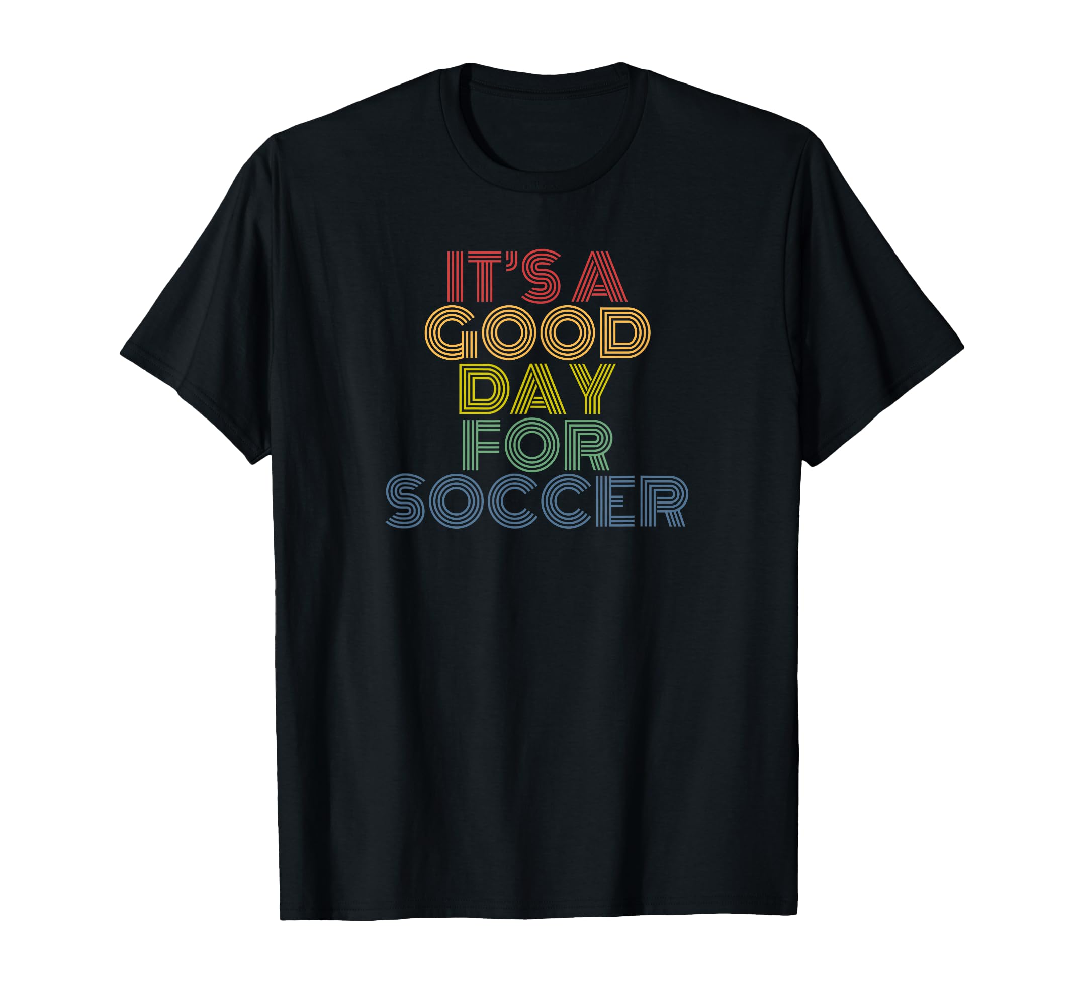 Its Good Day Soccer 70S T-Shirt - Minimalist Print for Adults - T-Shirt, Sweatshirt, Hoodie