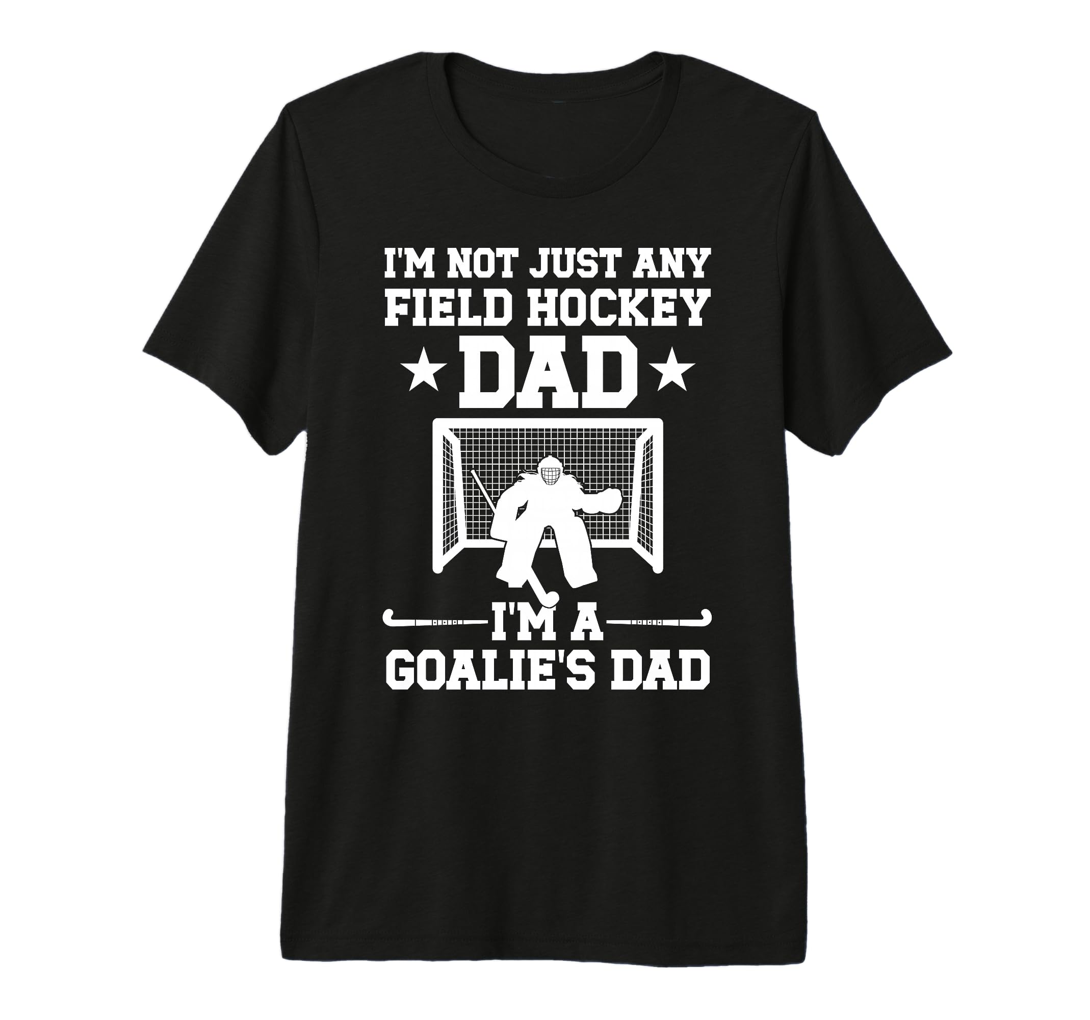 Mens Im Field Hockey Goalie Dad Field T-Shirt - Trendy Graphic Men Women - T-Shirt, Sweatshirt, Hoodie