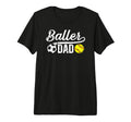 Mens Baller Dad Soccer Softball Dad T-Shirt - Unique Graphic Men Women - T-Shirt, Sweatshirt, Hoodie