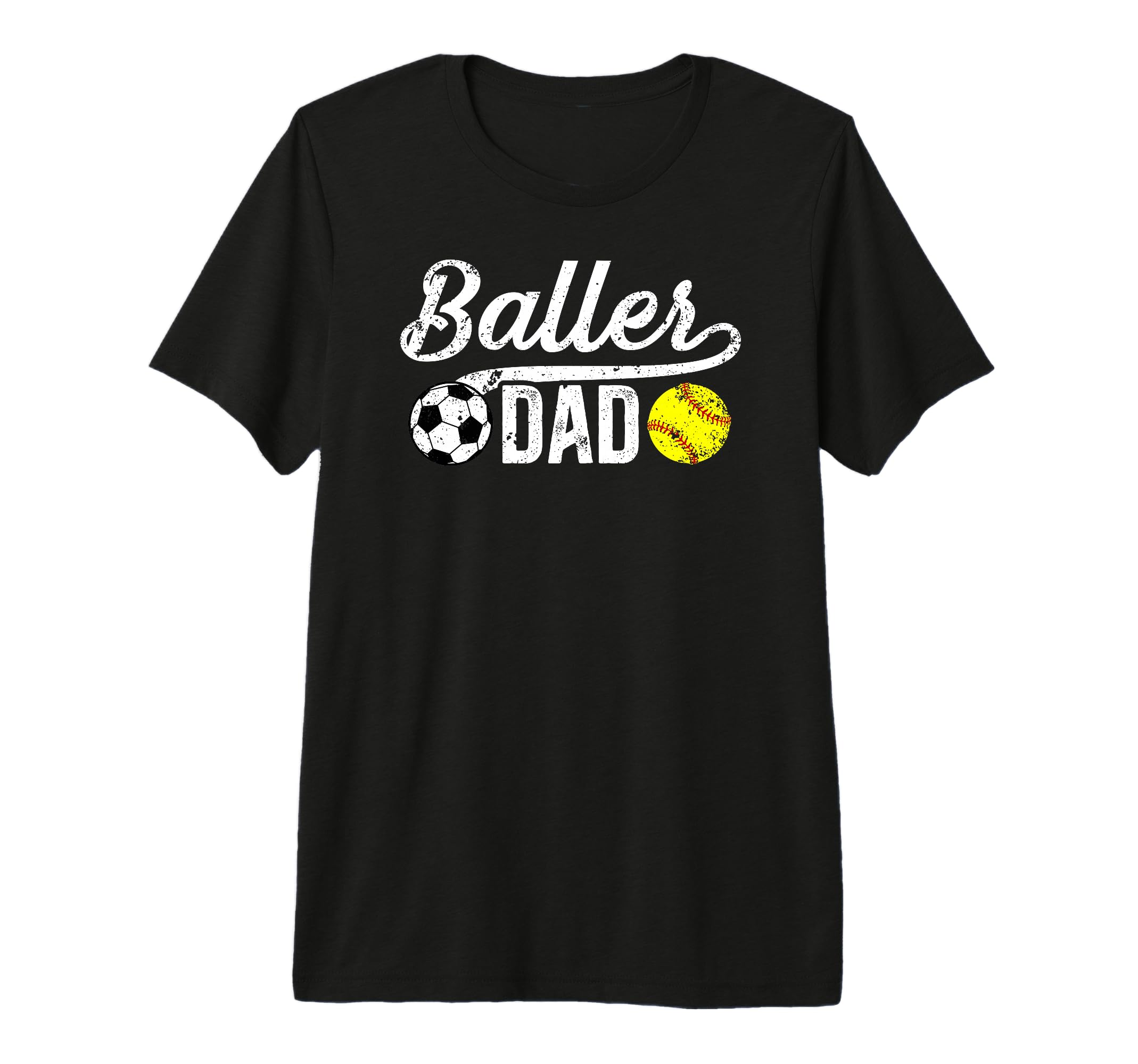 Mens Baller Dad Soccer Softball Dad T-Shirt - Unique Graphic Men Women - T-Shirt, Sweatshirt, Hoodie