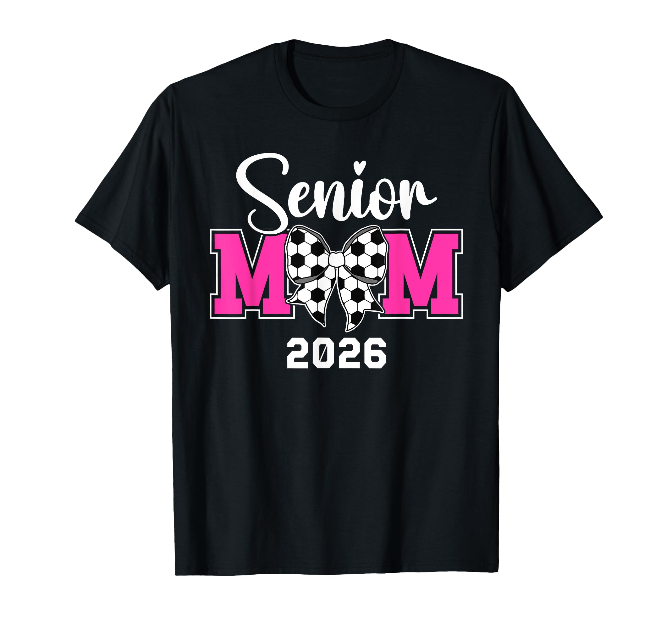 Soccer Senior Mom 2026 Soccer T-Shirt - Fun Novelty Design for Adults - T-Shirt, Sweatshirt, Hoodie