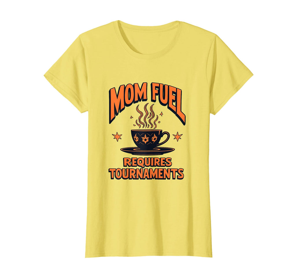 Mom Fuel Requires Tournaments Soccer T-Shirt - Minimalist Print Unisex - T-Shirt, Sweatshirt, Hoodie