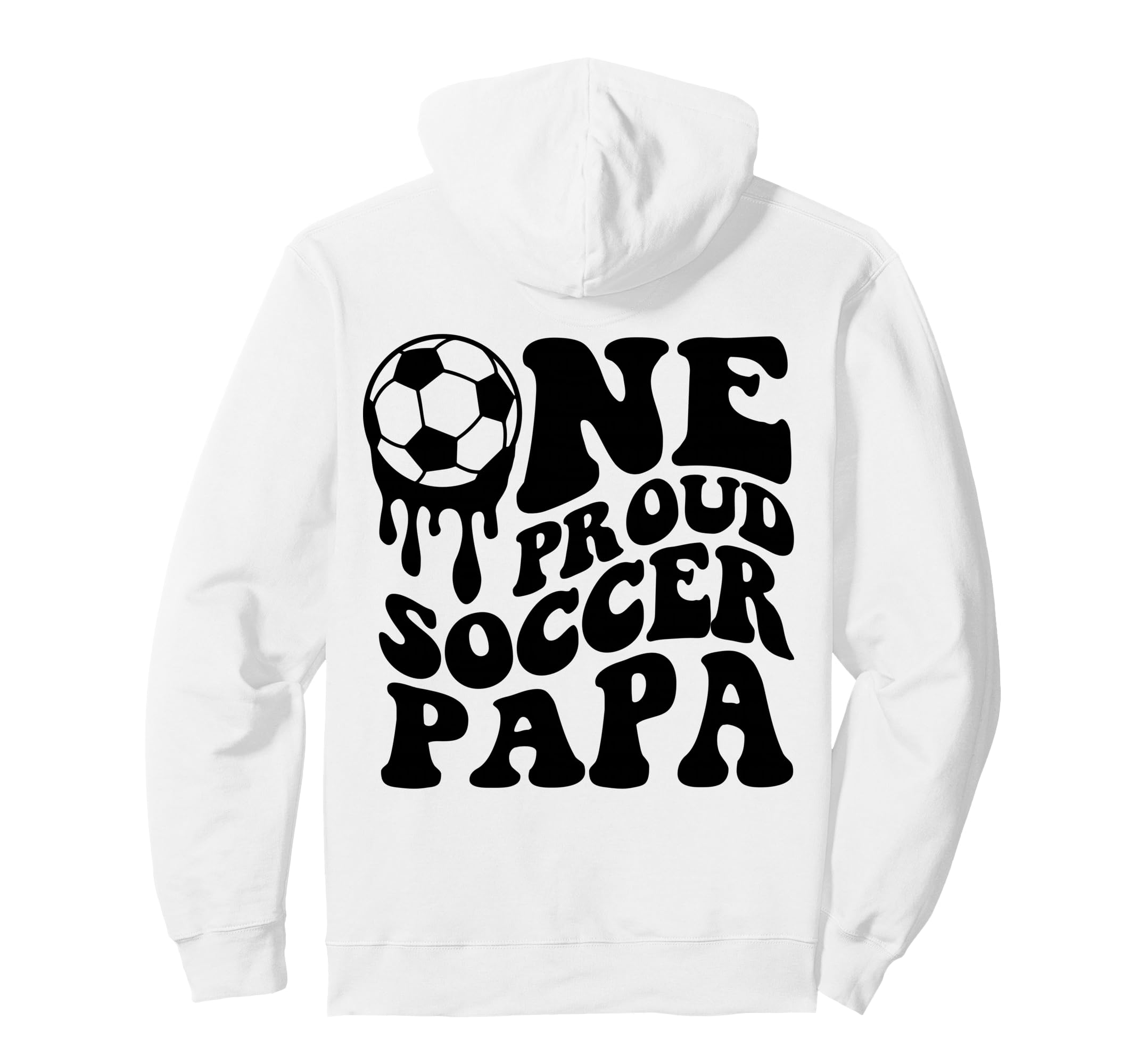 Proud Soccer Papa Daddy Father Dad Hoodie - Graphic Print for Adults - T-Shirt, Sweatshirt, Hoodie