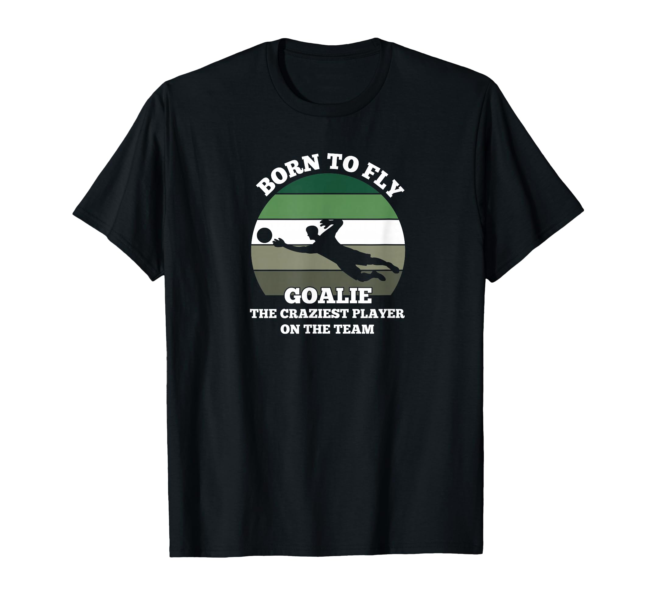 Soccer Player Goalie Fly T-Shirt - Fun Novelty Design Men Women - T-Shirt, Sweatshirt, Hoodie