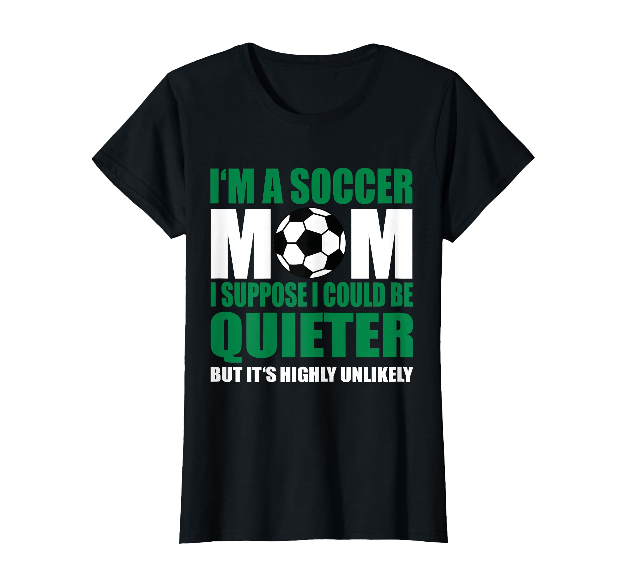 Soccer Mom T-Shirt - Fun Novelty Design Men Women - T-Shirt, Sweatshirt, Hoodie