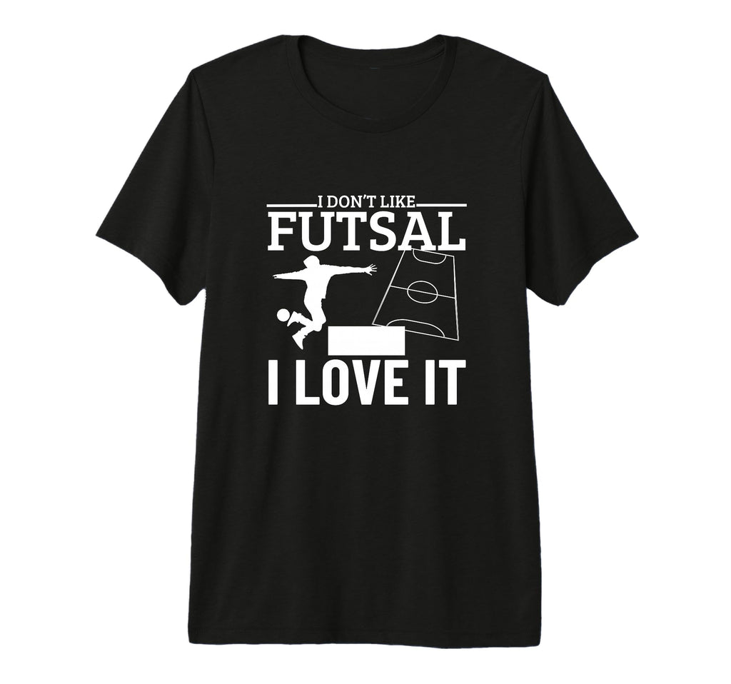 I Love Futsal Funny Futsal Player Tri T-Shirt - Custom Art Print Men Women - T-Shirt, Sweatshirt, Hoodie