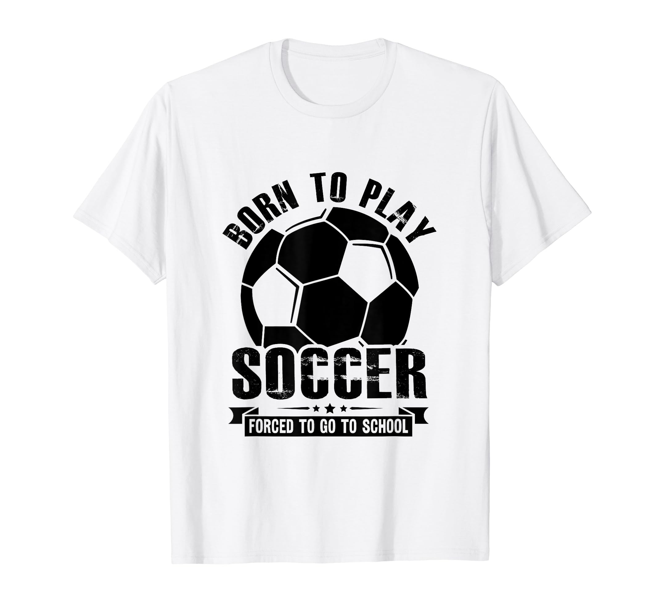Born To Play Soccer Forced To Go To T-Shirt - Custom Art Print for Adults - T-Shirt, Sweatshirt, Hoodie