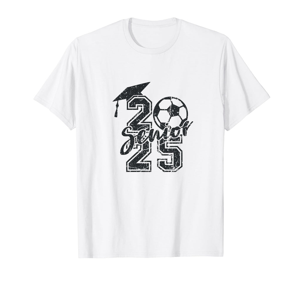 Class 2025 Senior Soccer T-Shirt - Casual Everyday Wear Men Women - T-Shirt, Sweatshirt, Hoodie