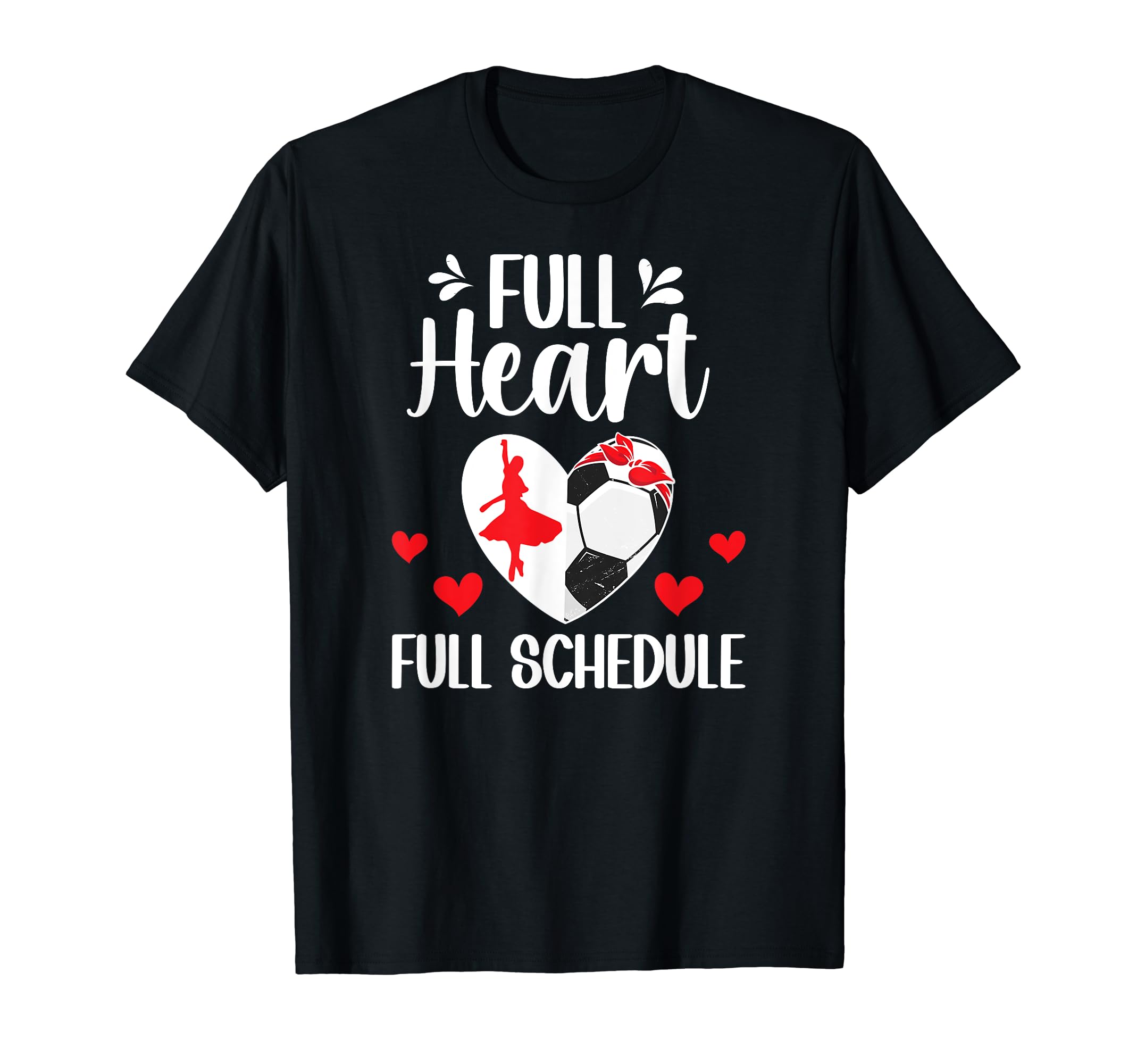 Full Heart Dance And Soccer Mom Dancer T-Shirt - Unique Graphic Men Women - T-Shirt, Sweatshirt, Hoodie