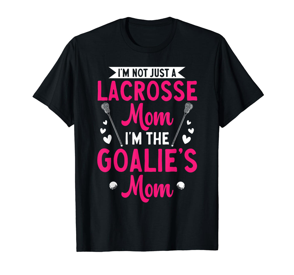 Lacrosse Goalie Mom Lax Goalkeeper T-Shirt - Aesthetic Graphic Men Women - T-Shirt, Sweatshirt, Hoodie