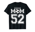 Number 52 Custom Proud Soccer Futbol Mom T-Shirt - Custom Art Print Unisex - T-Shirt, Sweatshirt, Hoodie