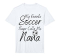 My Favorite Soccer Player Calls Me Nana T-Shirt - Trendy Graphic Unisex - T-Shirt, Sweatshirt, Hoodie