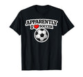 Apparently I Love Soccer Funny Sports T-Shirt - Unique Graphic for Adults - T-Shirt, Sweatshirt, Hoodie