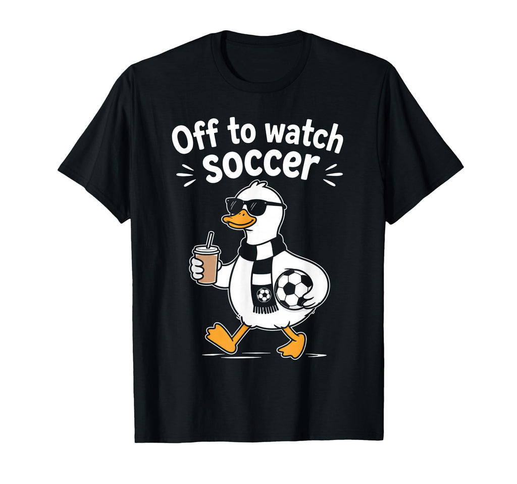 Off To Watch Soccer Mom Goose Drinking T-Shirt - Unique Graphic for Adults - T-Shirt, Sweatshirt, Hoodie