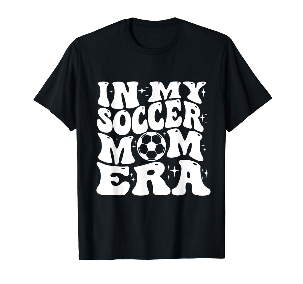 My Soccer Mom Era T-Shirt - Novelty Apparel Unisex - T-Shirt, Sweatshirt, Hoodie