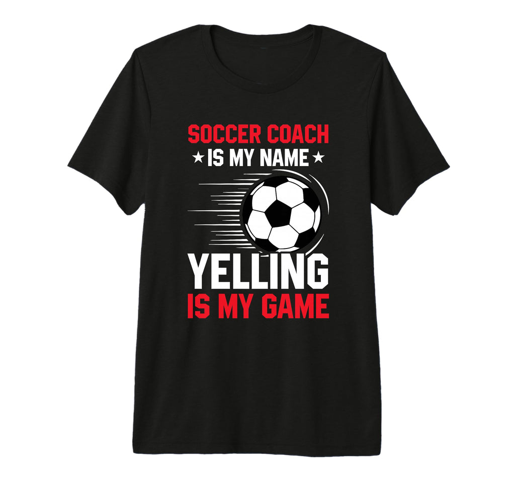 Coaching Soccer Dad Coach Soccer Coach T-Shirt - Novelty Apparel Men Women - T-Shirt, Sweatshirt, Hoodie