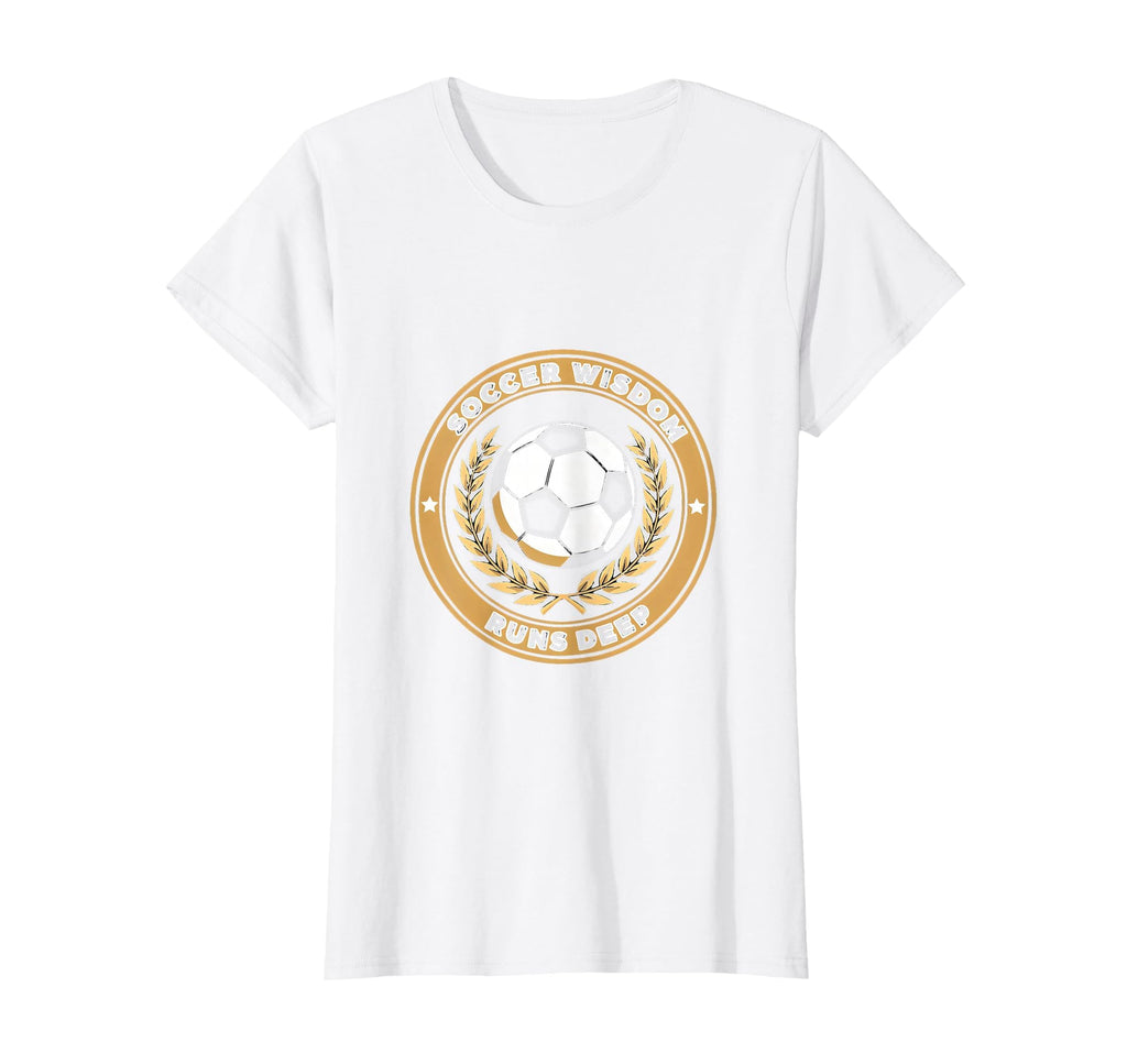 Soccer Wisdom Runs Deep T-Shirt - Custom Art Print Men Women - T-Shirt, Sweatshirt, Hoodie