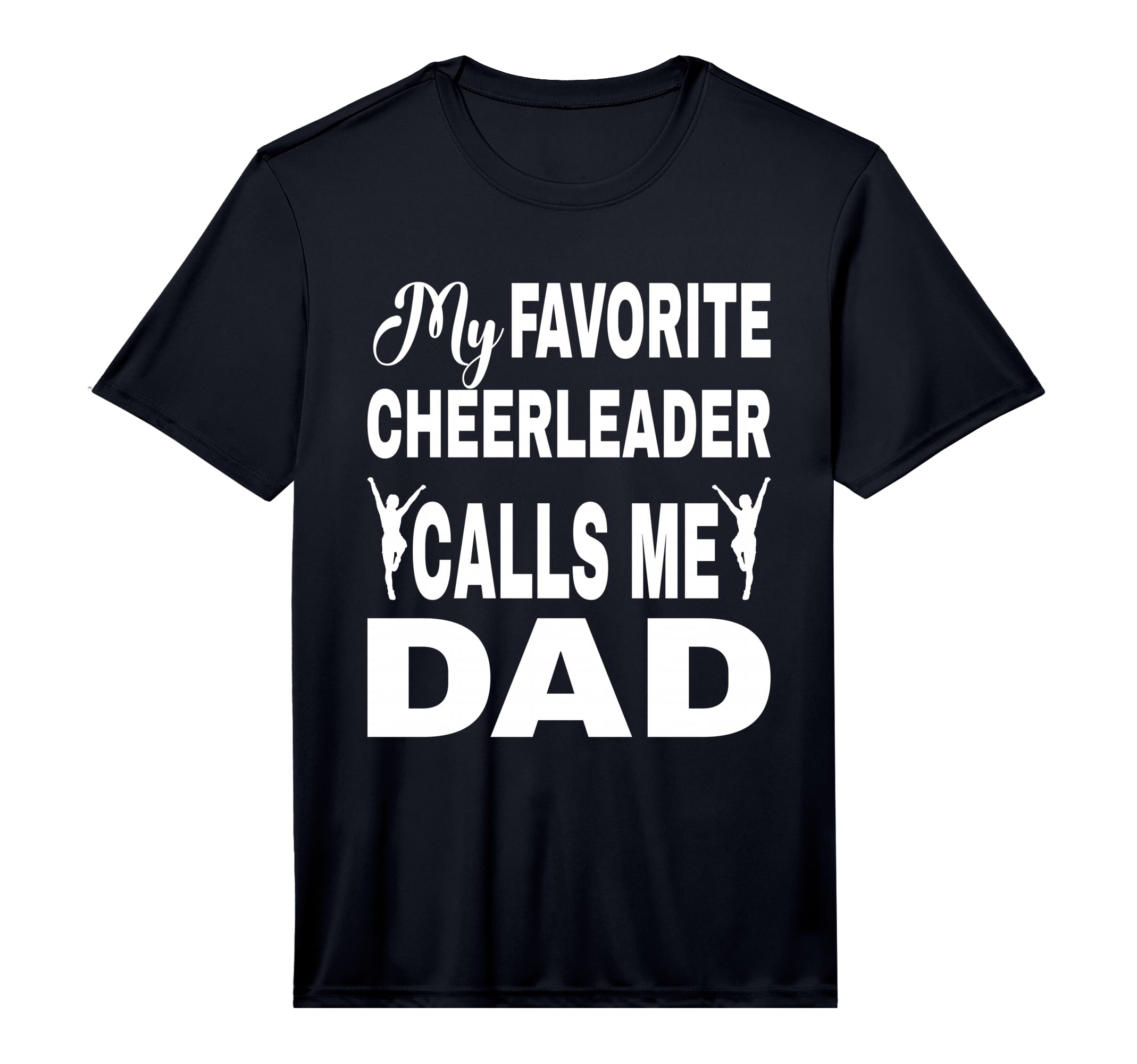 Mens Proud Cheer Dad My Favorite T-Shirt - Casual Everyday Wear Unisex - T-Shirt, Sweatshirt, Hoodie