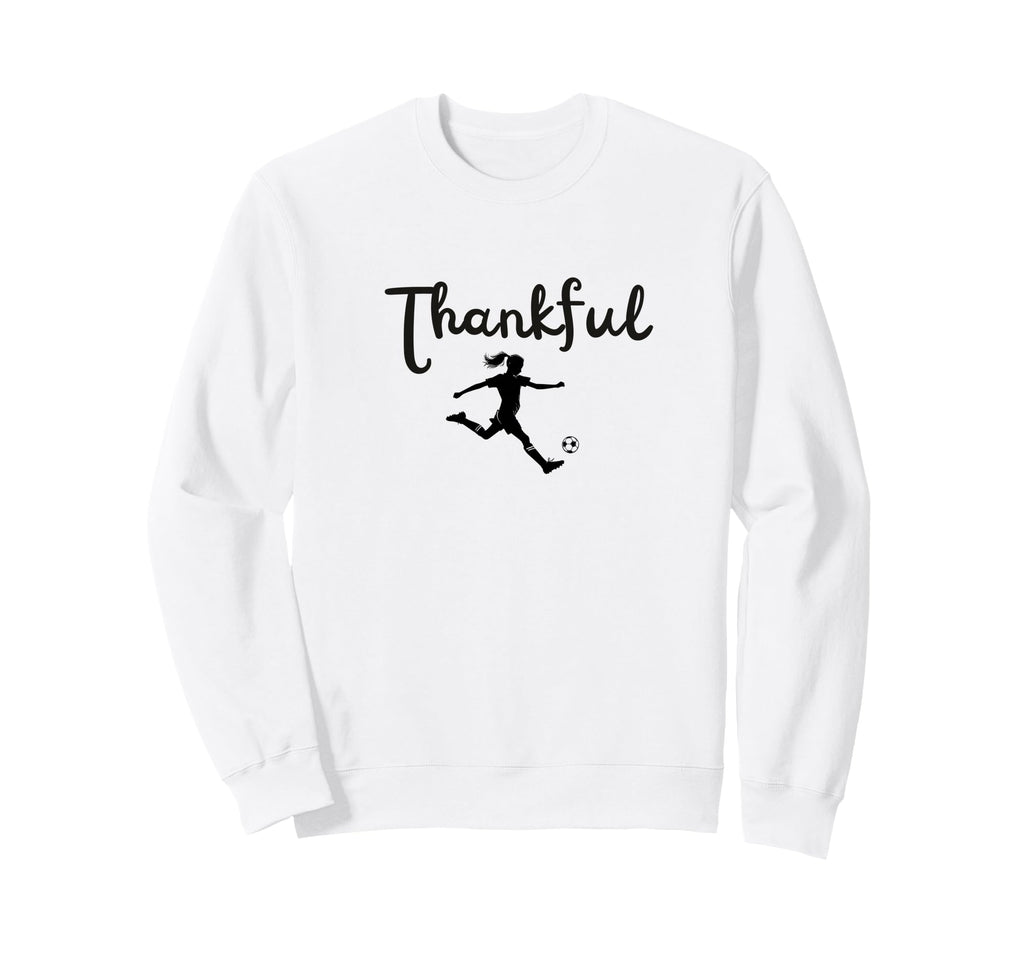 Thankful Soccer Player Thanksgiving Sweatshirt - Trendy Graphic Unisex - T-Shirt, Sweatshirt, Hoodie