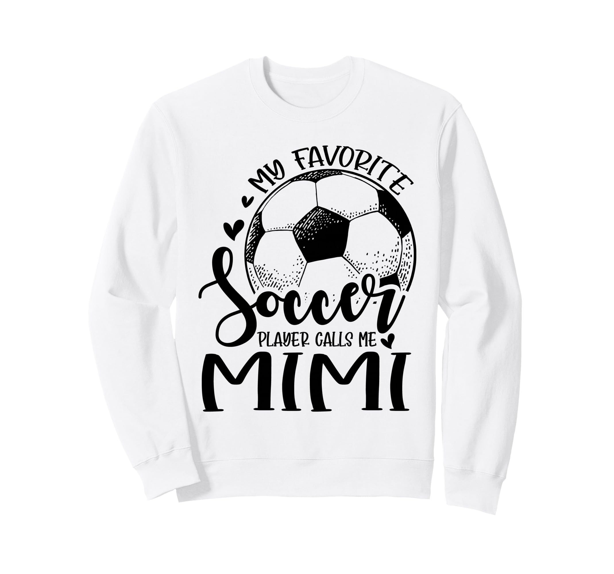 My Favorite Soccer Player Calls Me Mimi Sweatshirt - Unique Graphic Unisex - T-Shirt, Sweatshirt, Hoodie
