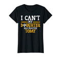 Womens I Cant My Daughter Has T-Shirt - Novelty Apparel for Adults - T-Shirt, Sweatshirt, Hoodie