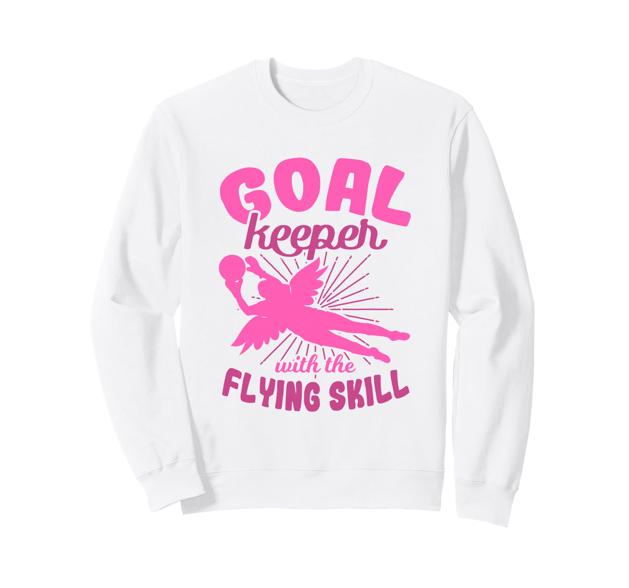 Female Goalkeeper Soccer Fan Sweatshirt - Fun Novelty Design Unisex - T-Shirt, Sweatshirt, Hoodie